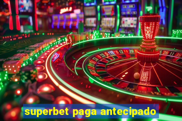 superbet paga antecipado